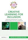 Creative Learning for Inclusion (Creative Teaching/Creative Schools) Creative Learning for Inclusion (Creative Teaching/Creative Schools)