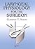 Laryngeal Physiology for the Surgeon