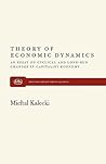 Theory of Economic Dynamics by Michał Kalecki Theory of Economic Dynamics by Michał Kalecki
