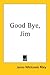Good Bye, Jim