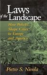 Laws of the Landscape: How Policies Shape Cities in Europe and America (James A. Johnson Metro Series)