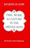 Time, Work, and Culture in the Middle Ages