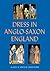 Dress in Anglo-Saxon England by Gale R. Owen-Crocker