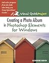 Creating A Photo Album In Photoshop Elements For Windows: Visual QuickProject Guide