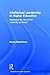 Intellectual Leadership in Higher Education by Bruce MacFarlane