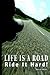 Life Is a Road, Ride It Hard!