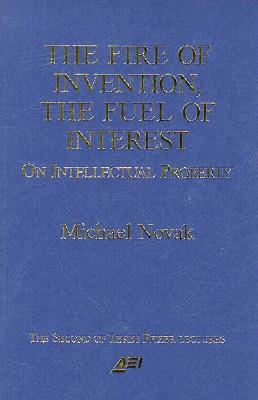 The Fire of Invention, The Fuel of Interest: On Intellectual Property (Pfizer Lecture)