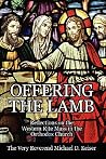 Offering the Lamb: Reflections on the Western Rite Mass in the Orthodox Church Offering the Lamb: Reflections on the Western Rite Mass in the Orthodox Church