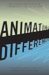 Animating Difference: Race, Gender, and Sexuality in Contemporary Films for Children (Perspectives on a Multiracial America)