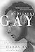 Radically Gay : Gay Liberation in the Words of Its Founder