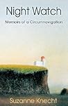 Night Watch: Memoirs of a Circumnavigation