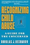 Recognizing Child Abuse: A Guide For The Concerned