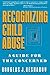 Recognizing Child Abuse: A Guide For The Concerned