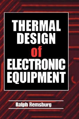Thermal Design of Electronic Equipment (Electronics Handbook Series)