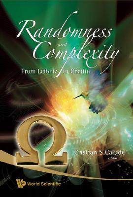 RANDOMNESS AND COMPLEXITY, FROM LEIBNIZ TO CHAITIN (Hardcover)