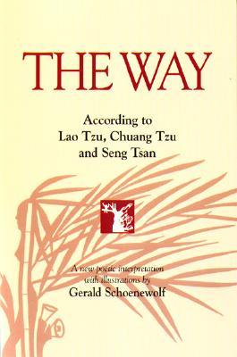 The Way: According to Lao Tzu, Chuang Tzu, and Seng Tsan (Paperback)