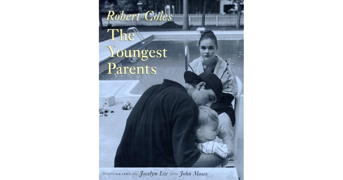 The Youngest Parents by Robert Coles(00)
