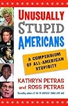 Unusually Stupid Americans: A Compendium of All-American Stupidity