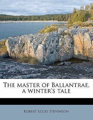The Master of Ballantrae: A Winter's Tale