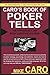 Caro's Book of Poker Tells:...