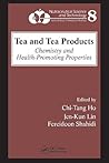 Tea and Tea Products: Chemistry and Health-Promoting Properties (Nutraceutical Science and Technology)