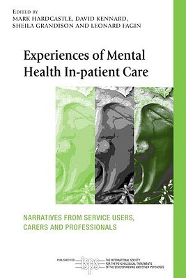 Experience Mental Heal In-Pat Care (The International Society for Psychological and Social Approaches to Psychosis Book Series)