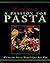Betty Crocker's A Passion For Pasta by Betty Crocker