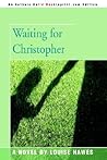 Waiting for Christopher: A Novel