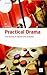 Practical Drama and Theatre...