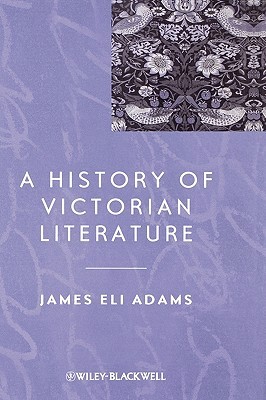 A History of Victorian Literature (Blackwell History of Literature)