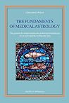 The fundaments of Medical Astrology: The grounds for understanding the pathological tendencies of an individual by reading the stars The fundaments of Medical Astrology: The grounds for understanding the pathological tendencies of an individual by reading the stars