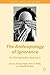 The Anthropology of Ignorance by Jonathan Mair
