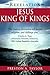 Jesus: King of Kings