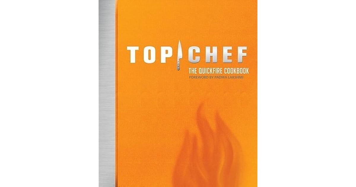 Top Chef The Quickfire Cookbook by Emily Wise Miller