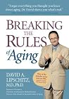Breaking the Rules of Aging Breaking the Rules of Aging