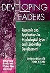 Developing Leaders: Research and Applications in Psychological Type and Leadership Development Developing Leaders: Research and Applications in Psychological Type and Leadership Development