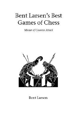 Bent Larsen's Best Games of Chess (Hardinge Simpole Chess Classics)