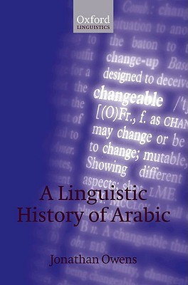 A Linguistic History of Arabic (Hardcover)