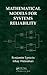 Mathematical Models for Systems Reliability by Benjamin Epstein