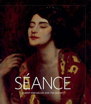 Seance: Albert Von Keller and the Occult (Hardcover)