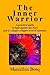 The Inner Warrior: A practi...