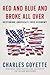 Red and Blue and Broke All Over: Restoring America's Free Economy