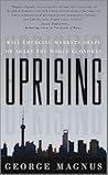 Uprising: Will Emerging Markets Shape or Shake the World Economy? Uprising: Will Emerging Markets Shape or Shake the World Economy?
