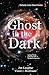 Ghost in the Dark (Galactic...