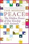 The Missing Peace: The Hidden Power of our Kinship with Animals