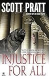 Injustice For All by Scott Pratt