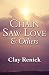 Chain Saw Love by Clay Renick
