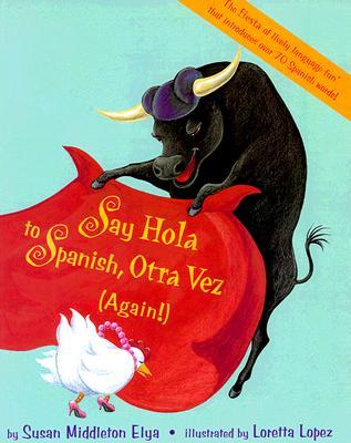 Say Hola to Spanish Otra Vez (Again!) (English and Spanish Edition)