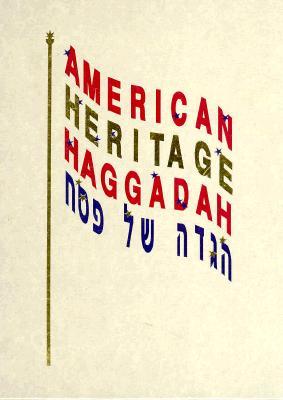 American Heritage Haggadah: The Passover Experience (English and Hebrew Edition)