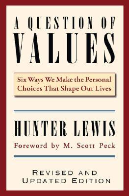A Question of Values: Six Ways We Make the Personal Choices That Shape Our Lives (Paperback)